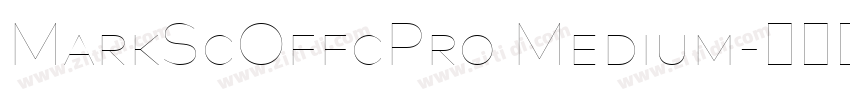 MarkScOffcPro Medium字体转换 MarkScOffcPro Medium字体转换